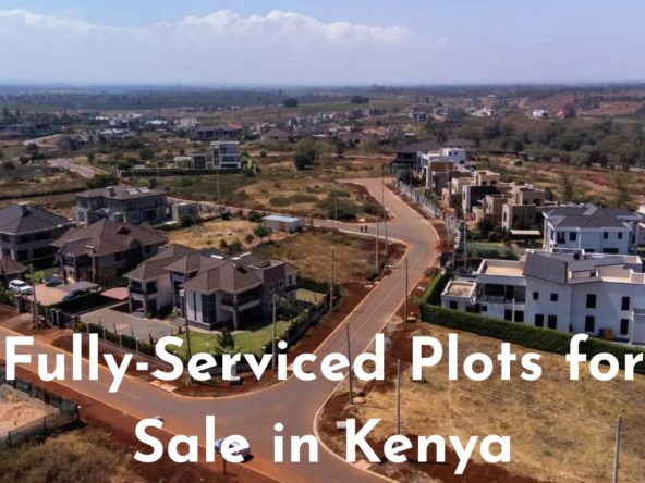 Fully-Serviced Plots for Sale in Kenya